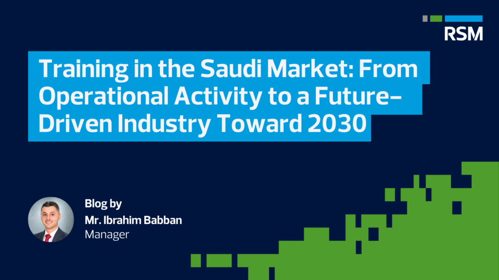 Training in the Saudi Market: From Operational Activity to a Future-Driven Industry Toward 2030